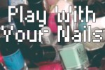 play-with-your-nails
